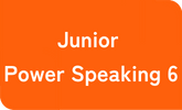 Junior Power Speaking 6