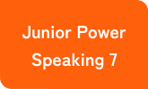 Junior Power Speaking 7