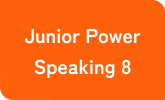 Junior Power Speaking 8